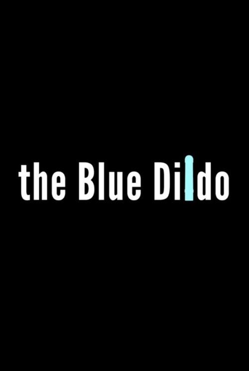 The Blue Dildo 2012 official movie poster