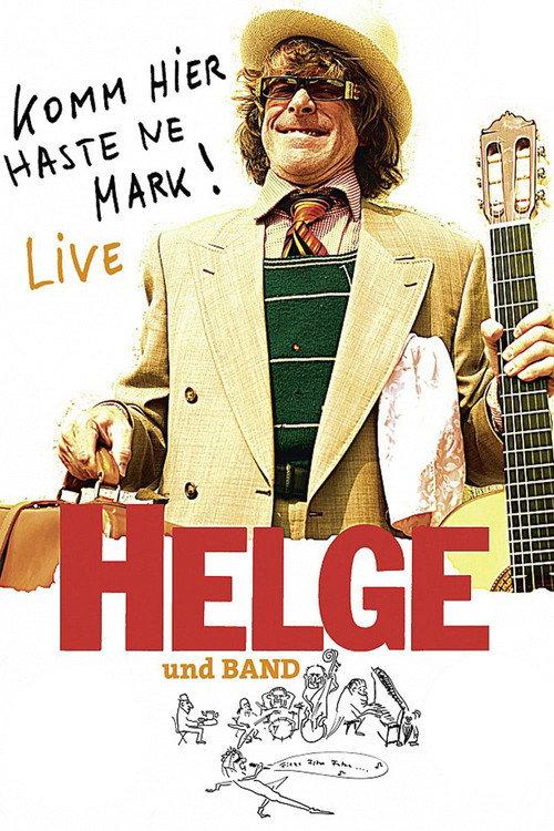 Helge - Komm hier haste ne Mark! Helge und Band live in Berlin 2011 official movie poster