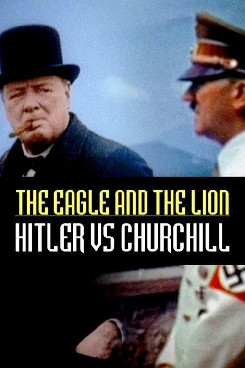 The Eagle and the Lion: Hitler vs Churchill 2017 official movie poster