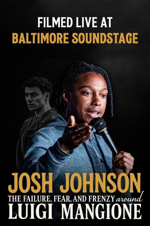 Josh Johnson: The Failure, Fear, And Frenzy Around Luigi Mangione 2024 official movie poster