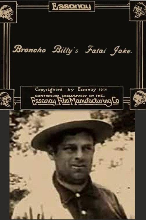 Broncho Billy's Fatal Joke 1914 official movie poster