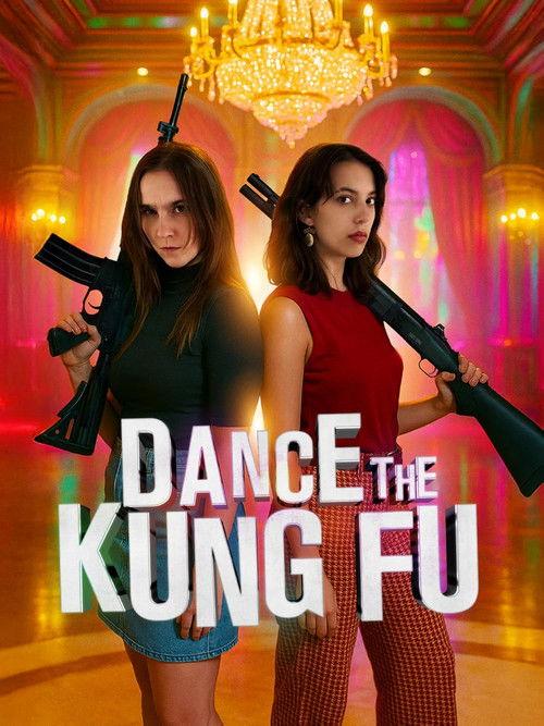 Dance the Kung Fu 2025 official movie poster