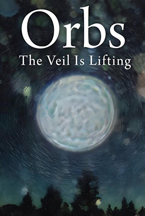 Orbs: The Veil is Lifting  official movie poster