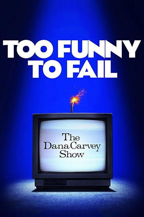Too Funny to Fail: The Life & Death of The Dana Carvey Show 2017 official movie poster