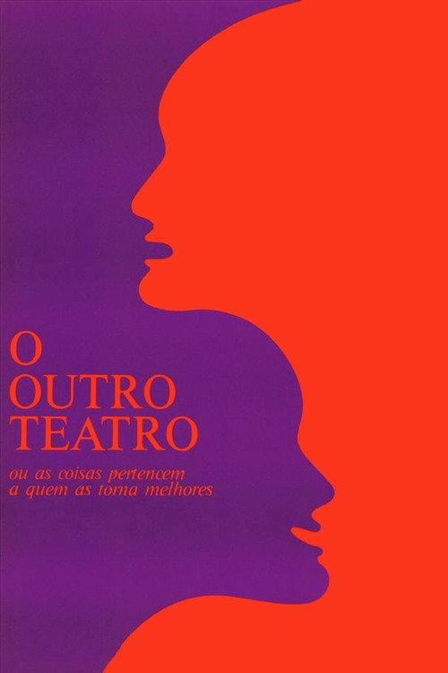 O Outro Teatro ou As Coisas Pertencem a Quem as Torna Melhores 1977 official movie poster