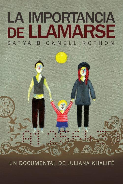 La importancia de llamarse Satya Bicknell Rothon 2013 official movie poster