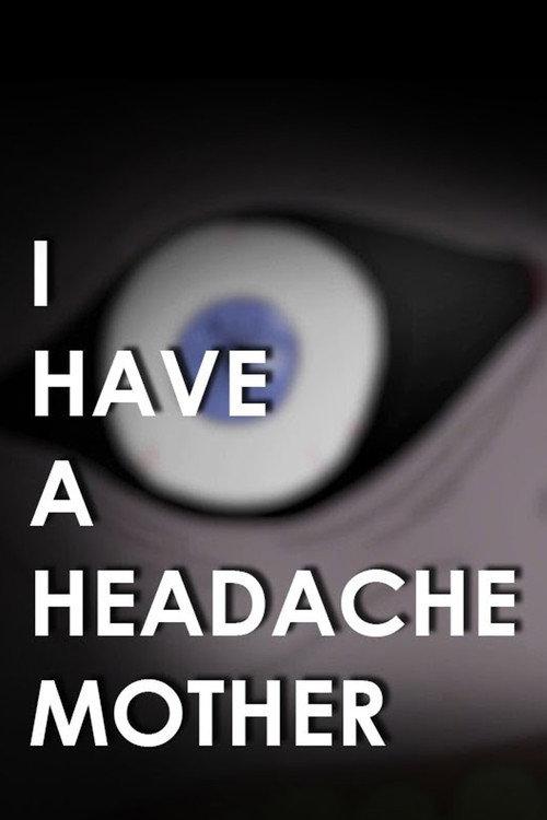 I Have A Headache Mother 2025 official movie poster