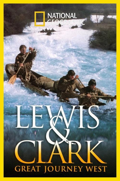 Lewis & Clark: Great Journey West 2002 official movie poster