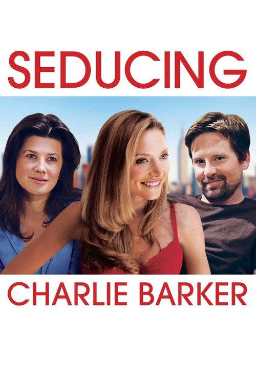 Seducing Charlie Barker 2010 official movie poster