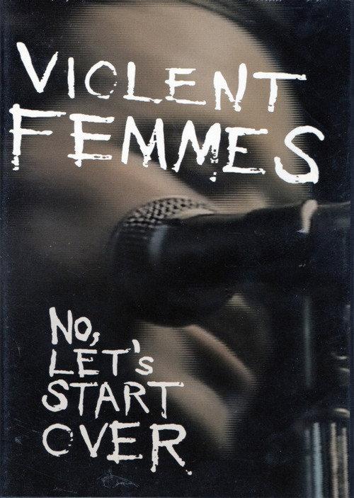 Violent Femmes: No, Let's Start Over 2006 official movie poster
