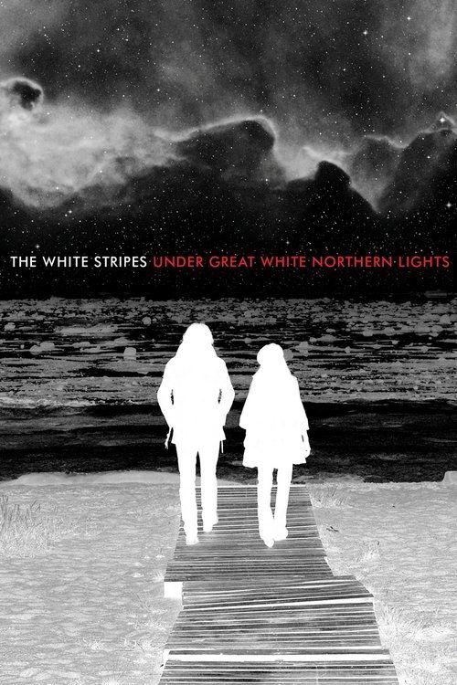 The White Stripes: Under Great White Northern Lights 2009 official movie poster