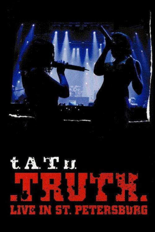 t.A.T.u.  - Truth Live In St. Petersburg 2007 official movie poster