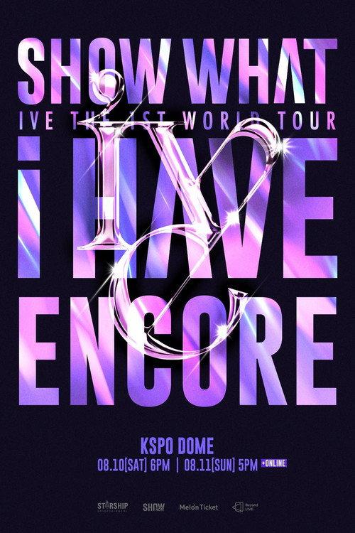 IVE THE 1ST WORLD TOUR SHOW WHAT I HAVE - ENCORE 2025 official movie poster