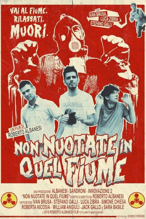 Non Nuotate In Quel Fiume 2016 official movie poster