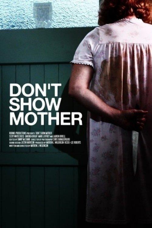 Don't Show Mother 2010 official movie poster