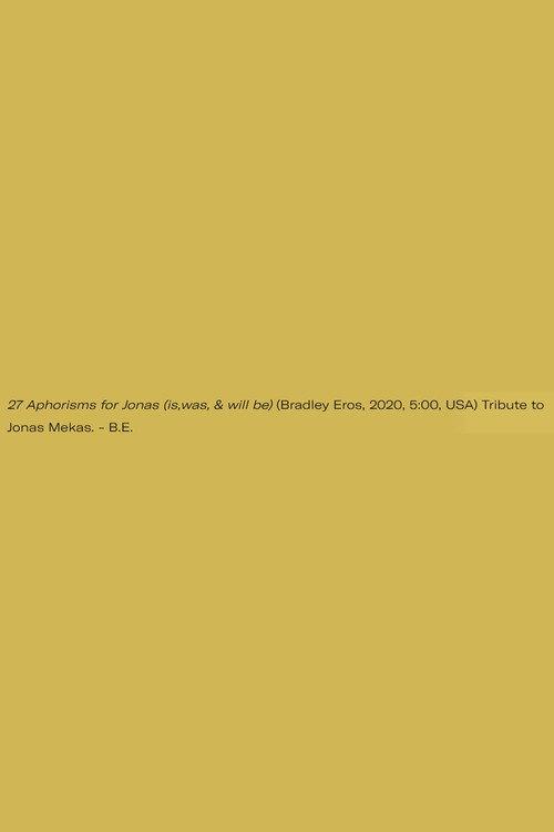 27 Aphorisms for Jonas (is,was, & will be) 2020 official movie poster