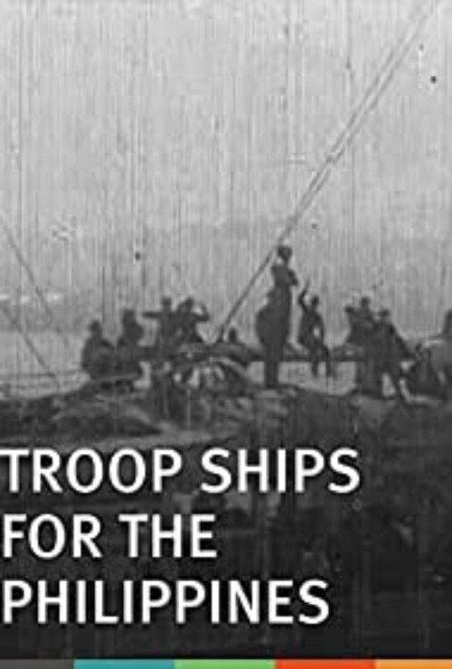 Troop Ships for the Philippines 1898 official movie poster