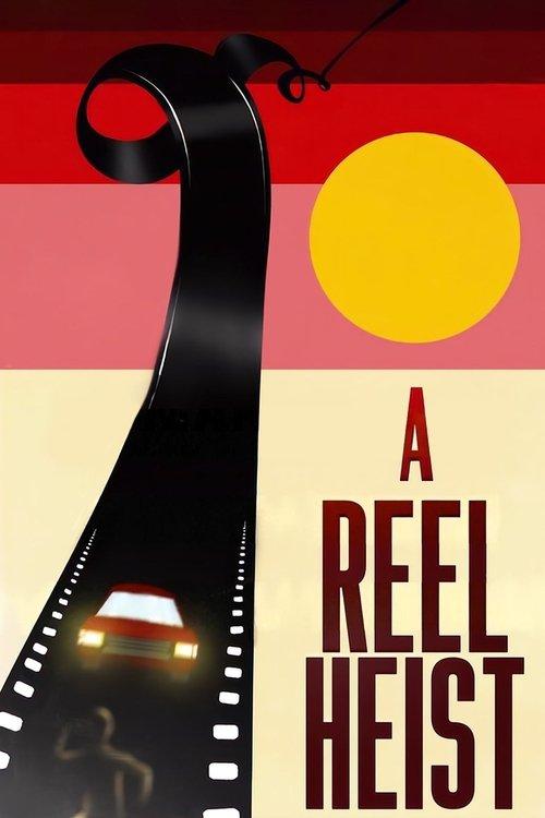 A Reel Heist 2024 official movie poster