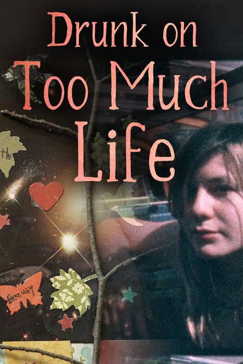 Drunk on Too Much Life 2021 official movie poster