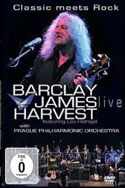 Barclay James Harvest Featuring Les Holroyd With Prague Philharmonic Orchestra – Classic Meets Rock 2006 official movie poster