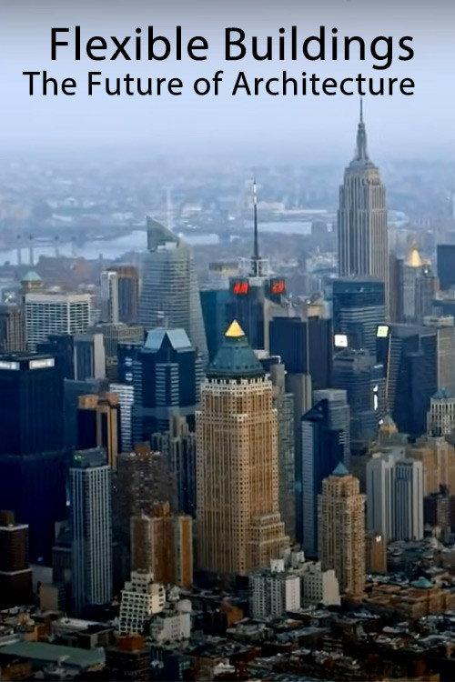 Flexible Buildings: The Future of Architecture 2019 official movie poster