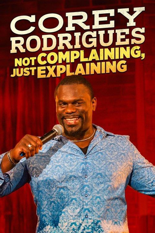 Corey Rodrigues: Not Complaining, Just Explaining 2024 official movie poster