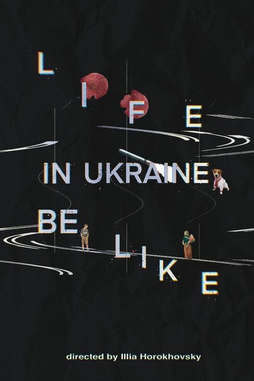 Life in Ukraine be like official movie poster