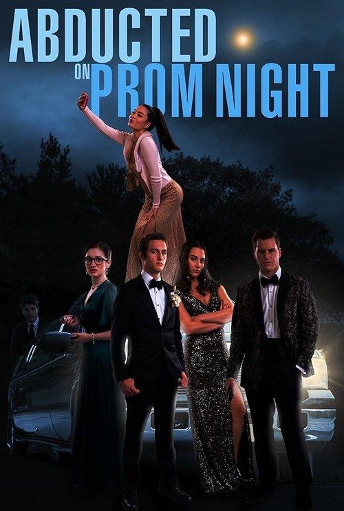 Abducted on Prom Night 2023 official movie poster