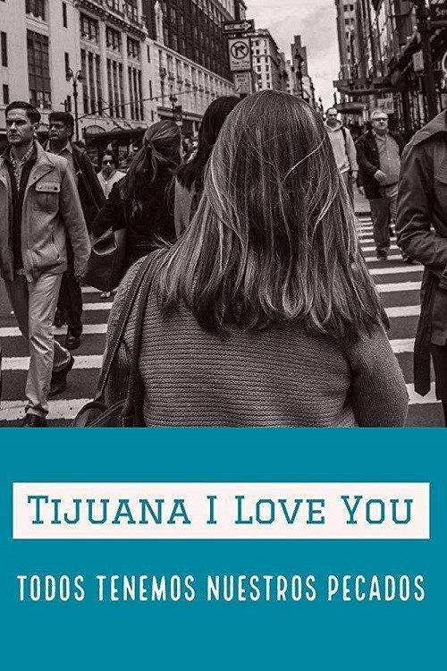 Tijuana I Love You 2021 official movie poster