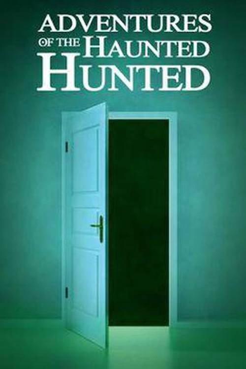 Adventures of the Haunted Hunted 2013 official movie poster