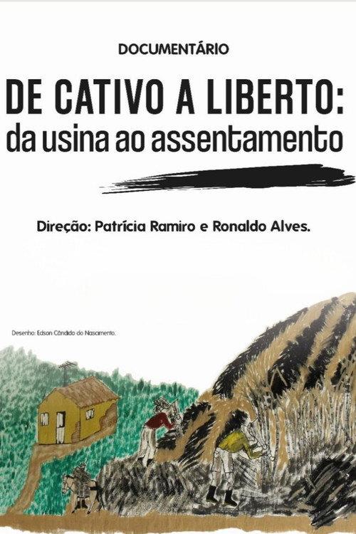 De cativo a liberto: da usina ao assentamento 2024 official movie poster