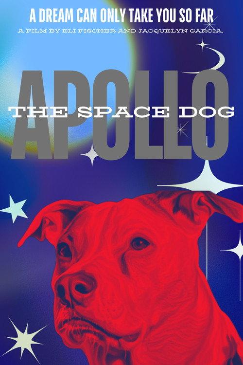 Apollo: The Space Dog 2024 official movie poster
