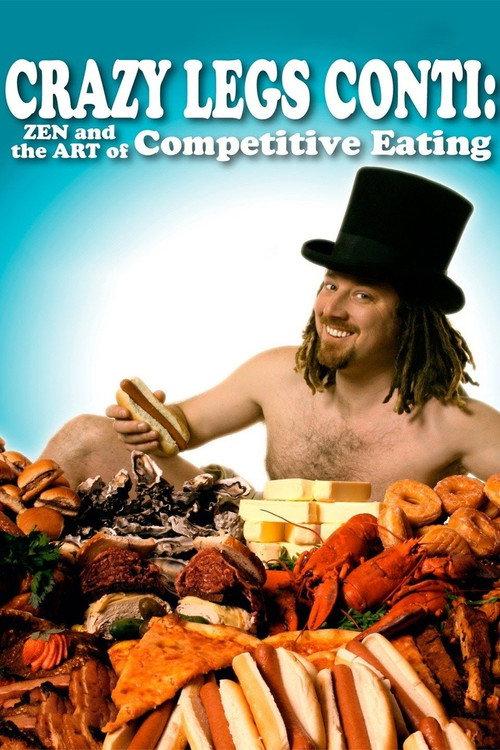 Crazy Legs Conti: Zen and the Art of Competitive Eating 2004 official movie poster