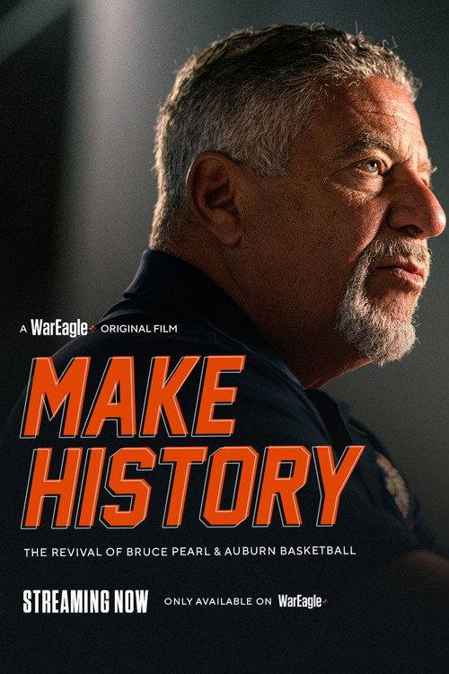 Make History: The Revival of Bruce Pearl and Auburn Basketball 2024 official movie poster