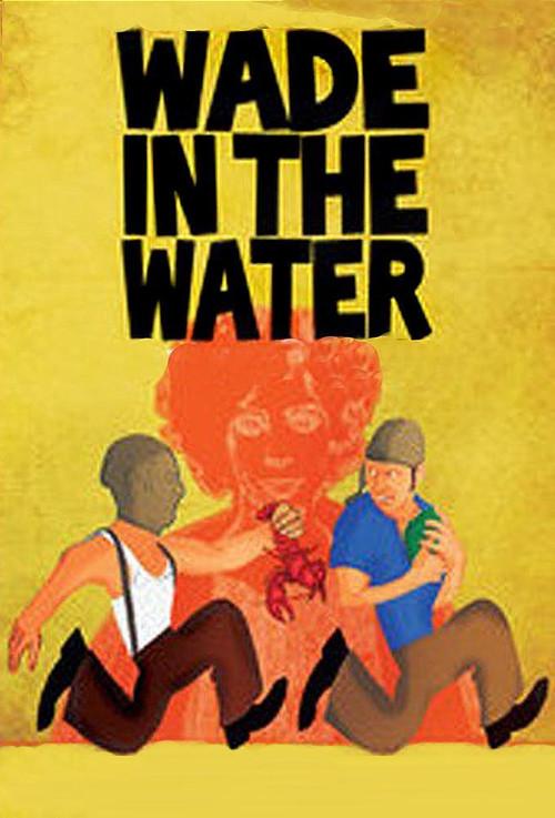 Wade in the Water 2012 official movie poster