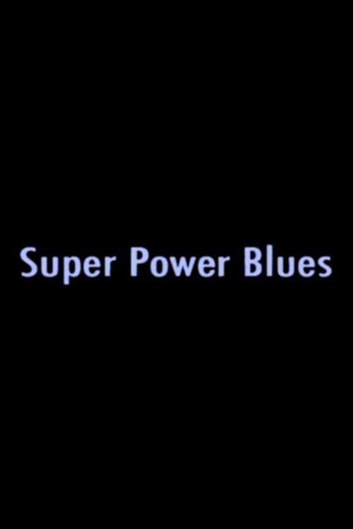 Super Power Blues 2005 official movie poster