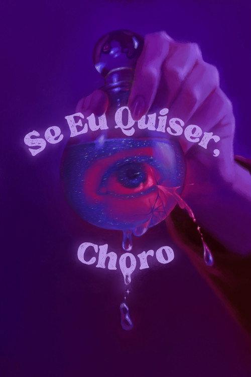 Se Eu Quiser, Choro  official movie poster