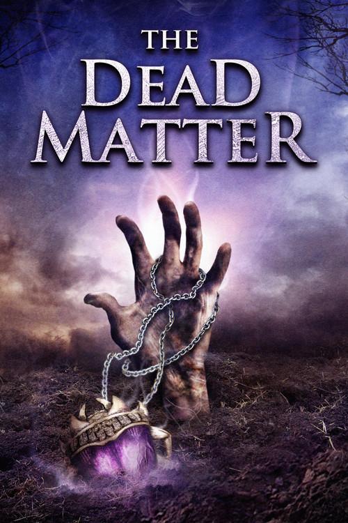 The Dead Matter 2010 official movie poster