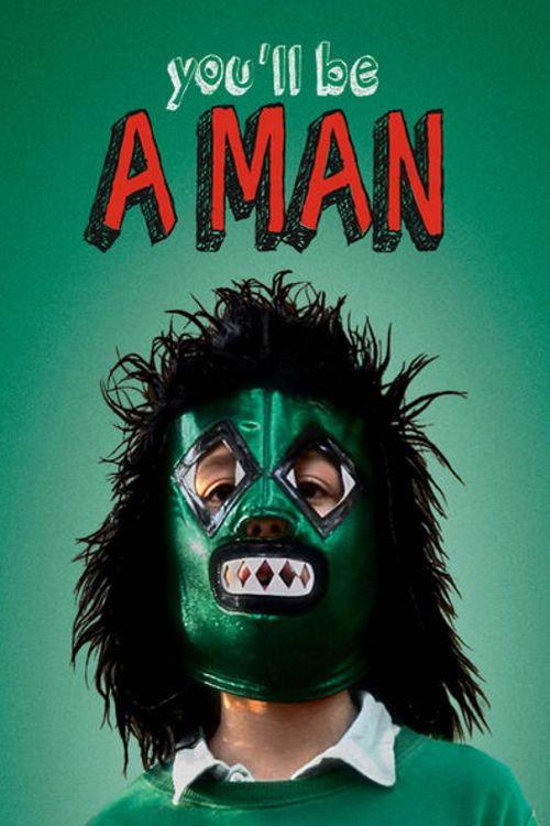 You'll Be a Man 2013 official movie poster
