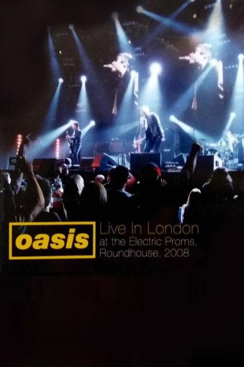 Oasis: Live in London at the Electric Proms, Roundhouse, 2008 2011 official movie poster
