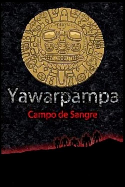 Yawarpampa: campo de sangre 2009 official movie poster