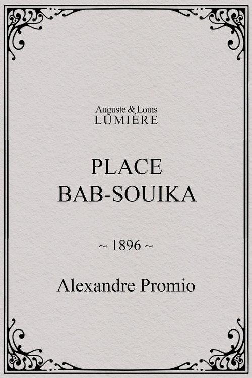 Place Bab-Souika 1896 official movie poster