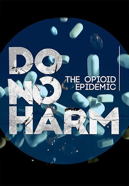 Do No Harm: The Opioid Epidemic 2018 official movie poster