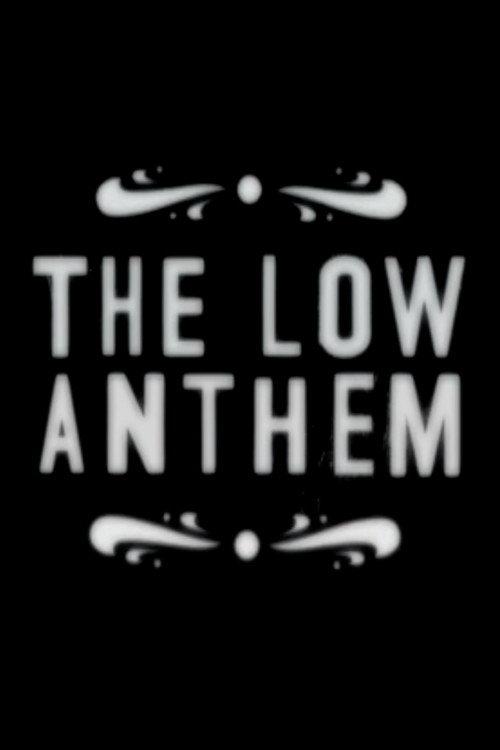 The Low Anthem 2009 official movie poster