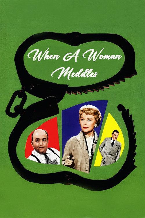 When a Woman Meddles 1957 official movie poster