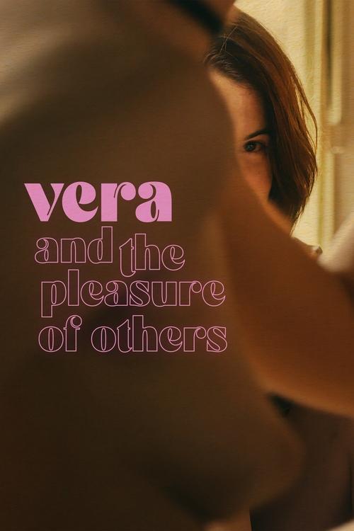 Vera and the Pleasure of Others 2024 official movie poster
