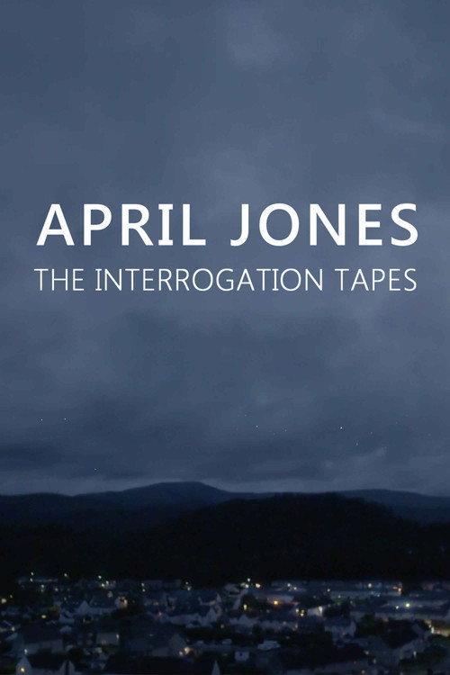 April Jones: The Interrogation Tapes 2020 official movie poster