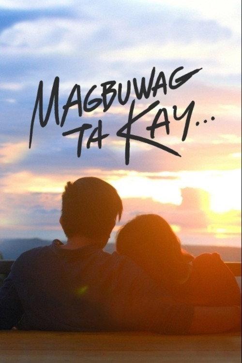 Magbuwag Ta Kay... 2017 official movie poster