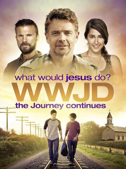 WWJD: What Would Jesus Do? The Journey Continues 2015 official movie poster