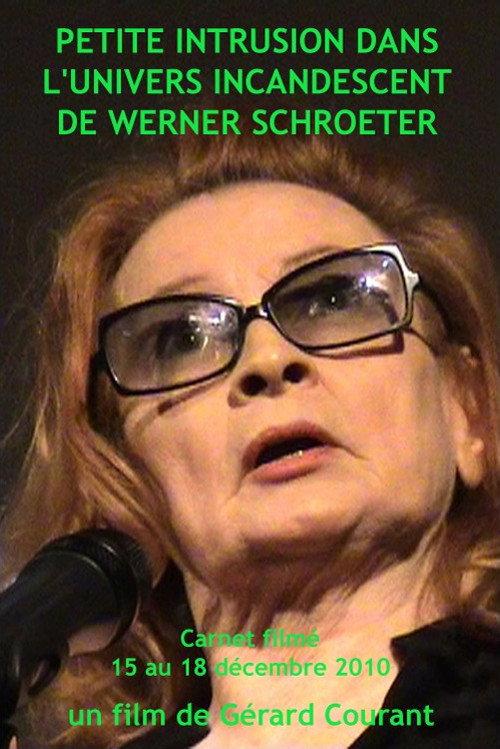 Petite intrusion dans l’univers incandescent de Werner Schroeter 2012 official movie poster